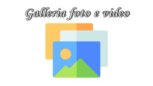 Galleria foto e video